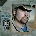 Toby Keith - White Trash WMoney album
