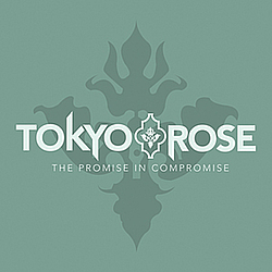 Tokyo Rose - The Promise in Compromise альбом
