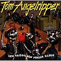Tom Angelripper - Ein Tröpfchen voller Glück альбом