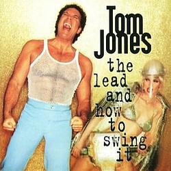 Tom Jones - The Lead And How To Swing It альбом
