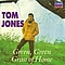 Tom Jones - Green, Green Grass Of Home альбом