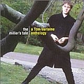 Tom Verlaine - The Miller&#039;s Tale: A Tom Verlaine Anthology альбом