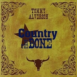Tommy Alverson - Country to the Bone album