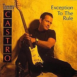 Tommy Castro - Exception To The Rule album