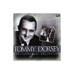 Tommy Dorsey - Centenary Collection album