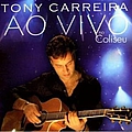 Tony Carreira - Tony Carreira Ao Vivo No Coliseu album