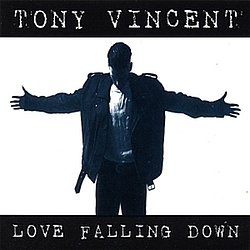 Tony Vincent - Love Falling Down album