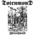Totenmond - Fleischwald album