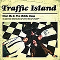 Traffic Island - Meet Me in the Middle Class альбом