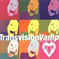 Transvision Vamp - Baby I Don&#039;t Care: Collection альбом