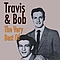 Travis &amp; Bob - The Very Best Of album