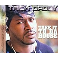 Trick Daddy - Take It to da House альбом