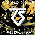 Twisted Sister - Never Say Never: Club Daze, Vol. 2 album