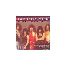 Twisted Sister - We&#039;re Not Gonna Take It album