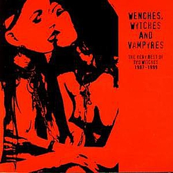 Two Witches - Wenches, Wytches And Vampyres: The Very Best Of Two Witches 1987-1999 album