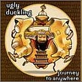 Ugly Duckling - Journey to Anywhere (bonus disc) альбом