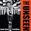 Unseen - Lower Class Crucifixtion альбом