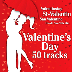 Valentine&#039;s Day - Valentine&#039;s Day 50 Tracks (St-Valentin, Valentinstag, San Valentino, Día de San Valentín) альбом