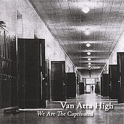 Van Atta High - We are the Captivated album