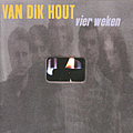 Van Dik Hout - Vier weken album