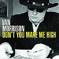 Van Morrison - Don&#039;t You Make Me High album