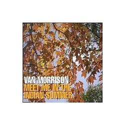 Van Morrison - Meet Me in the Indian Summer альбом