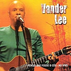 Vander Lee - Pensei Que Fosse O Céu - Ao Vivo альбом
