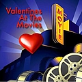 Various Artists - Valentines At The Movies альбом