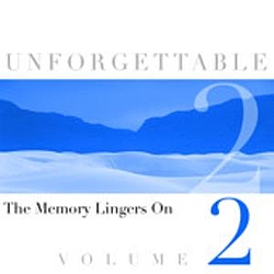 Various Artists - Unforgettable - The Memory Lingers On Volume 2 альбом