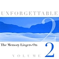Various Artists - Unforgettable - The Memory Lingers On Volume 2 album