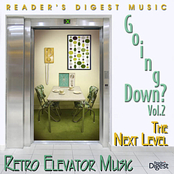 Various Artists - Reader&#039;s Digest Music: Going Down? Volume 2: The Next Level (Retro Elevator Music) album