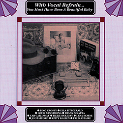 Various Artists - With Vocal Refrain - You Must Have Been A Beautful Baby album