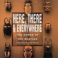 Various Artists - Here, There &amp; Everywhere (The Songs Of The Beatles) альбом