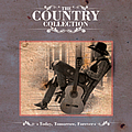 Various Artists - The Country Collection - Today, Tomorrow, Forever album