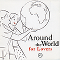 Various Artists - Around The World For Lovers альбом