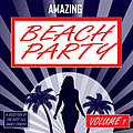 Various Artists - Amazing Beach Party - Vol. 1 альбом