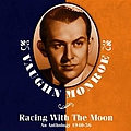 Vaughn Monroe - Racing With The Moon: An Anthology 1940-56 album