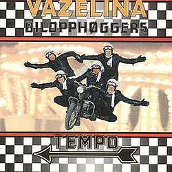 Vazelina Bilopphøggers - Tempo album