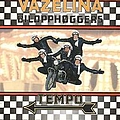 Vazelina Bilopphøggers - Tempo альбом