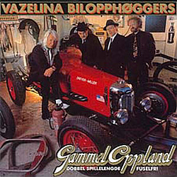 Vazelina Bilopphøggers - Gammel Oppland альбом