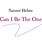 Tanner Helms - Can I Be The One - Single album