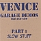 Venice - Garage Demos Part 1 - Slow Stuff album