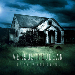 Versus The Ocean - If Only You Knew album