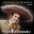 Vicente Fernandez - Historia De Un Idolo 2 альбом