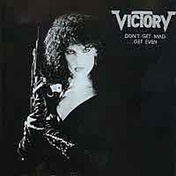 Victory - Don&#039;t Get Mad... Get Even album