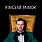 Vincent Minor - Vincent Minor альбом