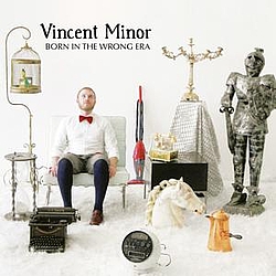 Vincent Minor - Born In The Wrong Era album