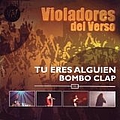 Violadores Del Verso - Tu eres alguien - Bombo Clap альбом