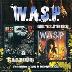 W.A.S.P. - Inside the Electric Circus/The Headless Children (disc 1) album