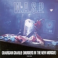 W.A.S.P. - Chainsaw Charlie (Murders in the New Morgue) album